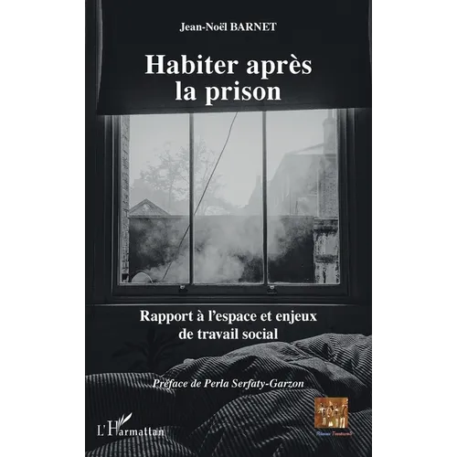Habiter après la prison: Rapport à l'espace et enjeux de travail social