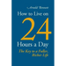 How to Live on 24 Hours a Day