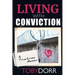 Living With Conviction: Unexpected Sisterhood, Healing, and Redemption in the Wake of Life-Altering Choices