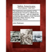 The Testimony and Practice of the Presbyterian Church in Reference to American Slavery: With an Appendix Containing the Position of the General Assemb