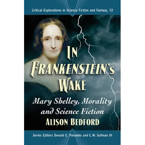 In Frankenstein's Wake: Mary Shelley, Morality and Science Fiction