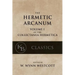 Hermetic Arcanum: The Secret Work of the Hermetic Philosophy