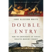 Double Entry: How the Merchants of Venice Created Modern Finance