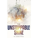 The Unstoppable Shine