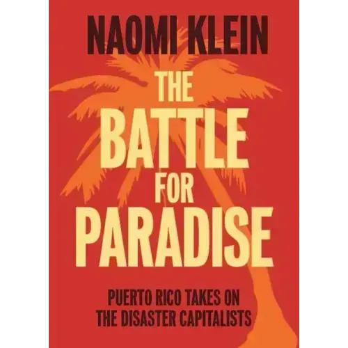 The Battle for Paradise: Puerto Rico Takes on the Disaster Capitalists