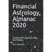 Financial Astrology Almanac 2020: Trading & Investing Using the Planets