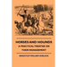 Horses And Hounds - A Practical Treatise On Their Management