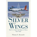 Silver Wings: The U.S. Army Airforce in Texas, 1940-1946