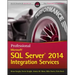 Professional Microsoft SQL Server 2014 Integration Services