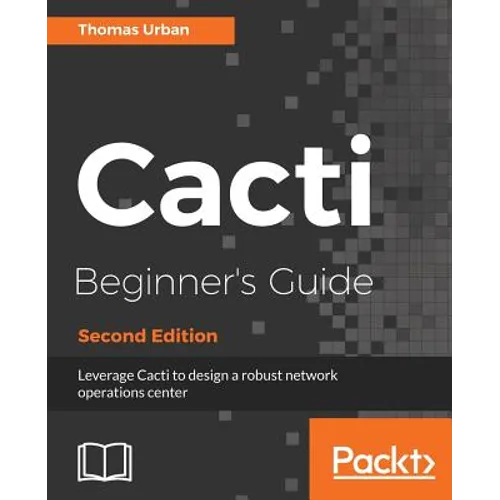 Cacti Beginner's Guide, Second Edition
