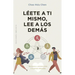 Léete a Ti Mismo, Lee a Los Demás