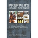 Prepper's Home Defense: Security Strategies to Protect Your Family by Any Means Necessary