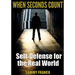 When Seconds Count: Self-Defense for the Real World