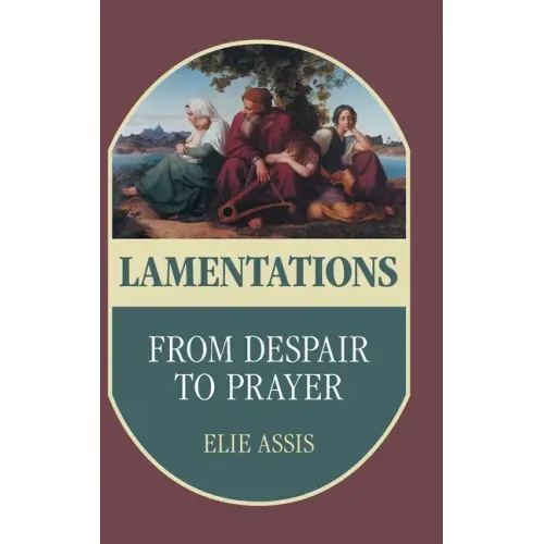 Lamentations: From Despair to Prayer
