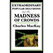 Extraordinary Popular Delusions and the Madness of Crowds