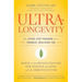 Ultralongevity: The Seven-Step Program for a Younger, Healthier You