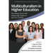 Multiculturalism in Higher Education: Increasing Access and Improving Equity in the 21st Century