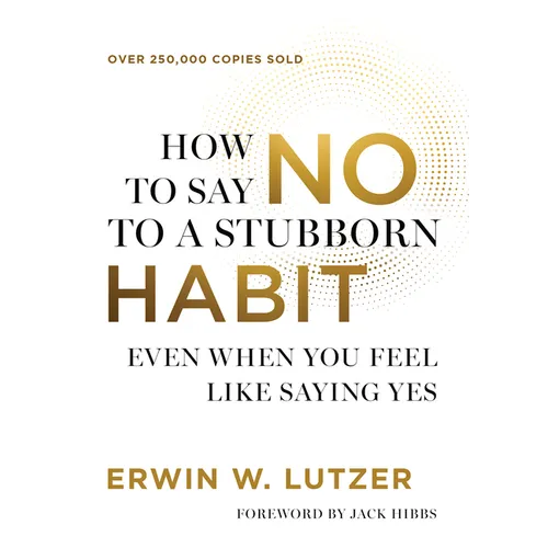 How to Say No to a Stubborn Habit: Even When You Feel Like Saying Yes