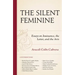 The Silent Feminine: Essays on Jouissance, the Letter, and the Arts