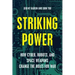 Striking Power: How Cyber, Robots, and Space Weapons Change the Rules for War