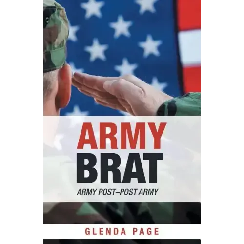 Army Brat: Army Post-Post Army
