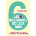 Las 6 necesidades de cada niño: Empoderar a padres e hijos a través de la ciencia de la conexión