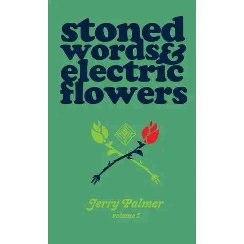 Stoned Words & Electric Flowers