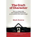 The Craft of Character: How to Create Deep and Engaging Characters Your Audience Will Never Forget