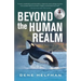 Beyond the Human Realm
