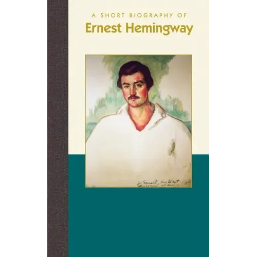 A Short Biography of Ernest Hemingway