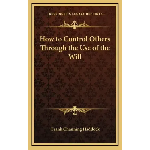 How to Control Others Through the Use of the Will