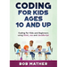 Coding for Kids Ages 10 and Up: Coding for Kids and Beginners using html, css and JavaScript