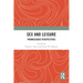 Sex and Leisure: Promiscuous Perspectives