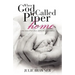 When God Called Piper Home: A True Story of Love, Loss, and God's Sweet Comfort