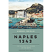 Naples 1343: The Unexpected Origins of the Mafia