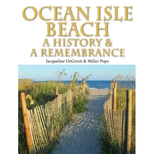 Ocean Isle Beach-A History & Remembrance