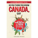 So You Think You Know CANADA, Eh?: Fascinating Fun Facts and Trivia about Canada for the Entire Family