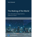 The Making of the World: How International Organizations Shape Our Future