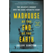 Madhouse at the End of the Earth: The Belgica's Journey Into the Dark Antarctic Night