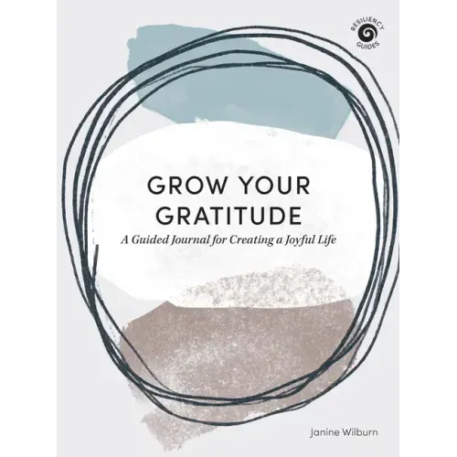 Grow Your Gratitude: A Guided Journal for Creating a Joyful Life
