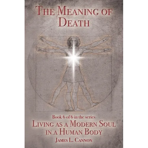 The Meaning of Death: Understanding Death, Experiencing Death and Dying Well