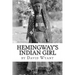 Hemingway's Indian Girl