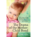 The Drama of the Mother-Child Bond: What every woman should know about motherhood, career and children.