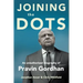 JOINING THE DOTS - A Unauthorised Biography of Pravin Gordhan