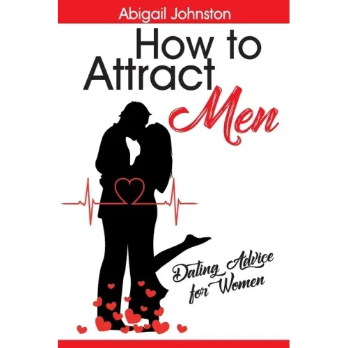 How to Attract Men: Dating Advice for Women