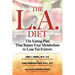 The L.A. Diet: The Eating Plan That Raises Your Metabolism to Lose Fat Forever