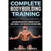 COMPLETE BODYBUILDING Training: AMAZING BODYBUILDERS WORKOUT PLAN To BUILD MUSCLE, GAIN DEFINITION AND MUCH MORE