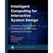 Intelligent Computing for Interactive System Design: Statistics, Digital Signal Processing and Machine Learning in Practice