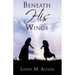 Beneath His Wings