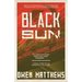 Black Sun: A Novel Based on an Incredible True Story